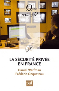 La sécurite privée en France - Warfman Daniel ; Ocqueteau Frédéric