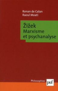 Zizek. Marxisme et psychanalyse - Moati Raoul ; Calan Ronan de