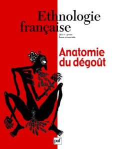 Ethnologie française N° 1, Janvier 2011 : Anatomie du dégoût - Raveneau Gilles ; Memmi Dominique ; Taïeb Emmanuel