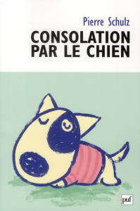 Consolation par le chien - Schulz Pierre