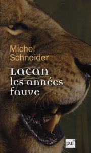 Lacan, les années fauve - Schneider Michel