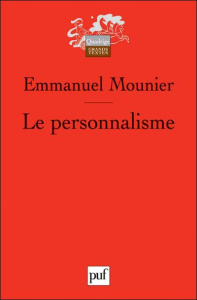 Le personnalisme - Mounier Emmanuel