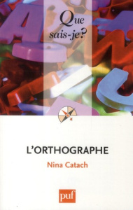 L'orthographe. 10e édition - Catach Nina