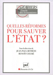 Quelles réformes pour sauver l'Etat ? - Betbèze Jean-Paul ; Coeuré Benoît