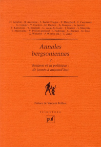 Annales bergsoniennes. Tome 5, Bergson et la politique - Worms Frédéric ; Antonini Bruno ; Caeymaex Florenc
