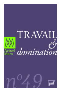 Actuel Marx N° 49, Premier semestre 2011 : Travail & domination - Prigent Michel
