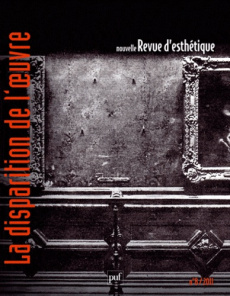 Nouvelle revue d'esthétique N° 8/2011 : La disparition de l'oeuvre - Brugère Fabienne ; Chevalier Pauline ; Thély Nicol