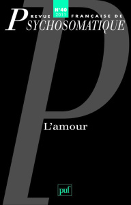 Revue française de psychosomatique N° 40, 2012 : L'amour - COLLECTIF