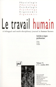 Le travail humain Volume 74 N° 4, Octobre 2011 : Activités et risques psychosociaux - Sarnin Philippe ; Caroly Sandrine ; Douillet Pierr