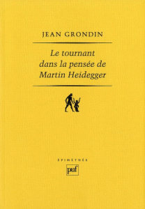 Le tournant dans la pensée de Martin Heidegger - Grondin Jean