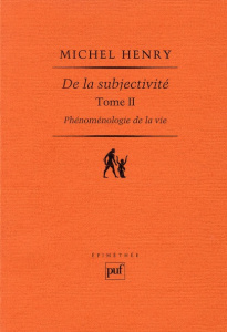 Phénoménologie de la vie. Tome 2, De la subjectivité, 2e édition - Henry Michel