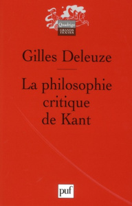 La philosophie critique de Kant - Deleuze Gilles
