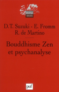 Bouddhisme Zen et psychanalyse - Suzuki Daisetz Teitaro, Fromm Erich, Martino Richa