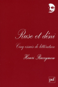 Ruse et déni. Cinq essais de littérature - Raczymow Henri