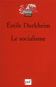 Le socialisme. Sa définition - Ses débuts - La doctrine Saint-Simonienne - Durkheim Emile ; Mauss Marcel ; Birnbaum Pierre