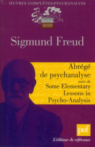 Abrégé de psychanalyse. Suivi de Some Elementary Lessons in Psycho-Analysis et de Résultats, idées, - Freud Sigmund ; Robert François ; Altounian Janine