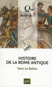 Histoire de la Rome antique - Le Bohec Yann