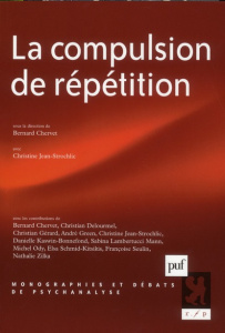La compulsion de répétition - Chervet Bernard ; Jean-Strochlic Christine