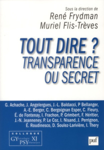 Tout dire ? Transparence ou secret - Frydman René ; Flis-Trèves Muriel