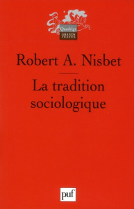 La tradition sociologique - Nisbet Robert A. ; Azuelos Martine