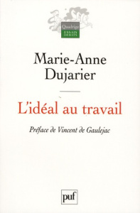 L'idéal au travail - Dujarier Marie-Anne