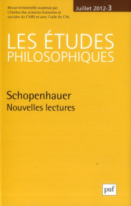 Les études philosophiques N° 3, juillet 2012 : Schopenhauer. Nouvelles lectures - Berner Christian ; Castel-Bouchouchi Anissa ; Péch