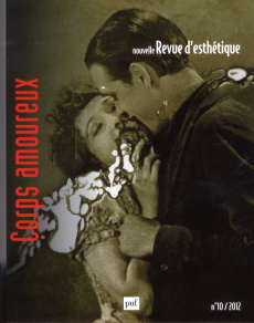 Nouvelle revue d'esthétique N° 10/2012 : Corps amoureux - Gagnebin Murielle ; Milly Julien