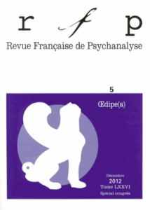 Revue Française de Psychanalyse Tome 76 N° 5, Décembre 2012 : Oedipe(s) - Ribas Denys