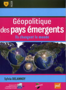 Géopolitique des pays émergents. Ils changent le monde - Delannoy Sylvia