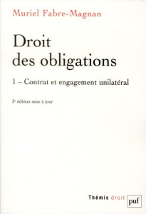 Droit des obligations. Tome 1, contrat et engagement unilatéral, 3e édition - Fabre-Magnan Muriel
