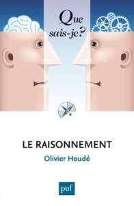Le raisonnement - Houdé Olivier