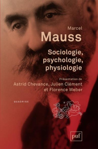 Sociologie, psychologie, physiologie - Mauss Marcel ; Chevance Astrid ; Clément Julien ;