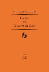 L'icône ou la vision de Dieu - Cues Nicolas de ; Pasqua Hervé