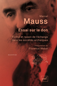 Essai sur le don. Forme et raison de l'échange dans les sociétés archaïques, 2e édition - Mauss Marcel ; Weber Florence