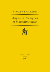 Augustin, les signes et la manifestation - Giraud Vincent