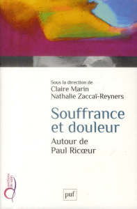 Souffrance et douleur. Autour de Paul Ricoeur - Marin Claire ; Zaccaï-Reyners Nathalie