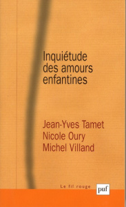 Inquiétude des amours enfantines - Tamet Jean-Yves ; Oury Nicole ; Villand Michel