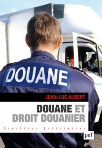 Douane et droit douanier - Albert Jean-Luc ; Saïdj Luc