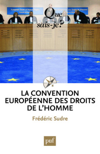 La Convention européenne des droits de l'homme - Sudre Frédéric