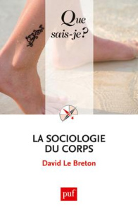 La sociologie du corps - Le Breton David