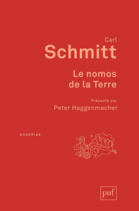 Le nomos de la Terre. Dans le droit des gens du Jus Publicum Europaeum, 2e édition - Schmitt Carl ; Deroche-Gurcel Lilyane ; Haggenmach