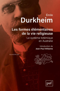 Les formes élémentaires de la vie religieuse. Le système totémique en Australie, 7e édition - Durkheim Emile