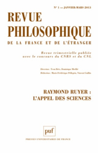 Revue philosophique N° 1, Janvier-mars 2013 : Raymond Ruyer : l'appel des sciences - Pellegrin Marie-Frédérique ; Guillin Vincent ; Brè