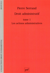 Droit administratif. Tome 1, Les actions administratives - Serrand Pierre