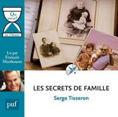 Les secrets de famille en une heure - Tisseron Serge