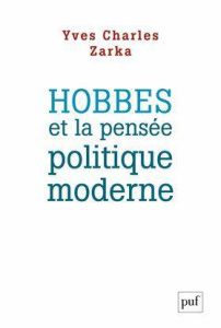 Hobbes et la pensée politique moderne - Zarka Yves Charles