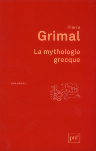 La mythologie grecque. 2e édition - Grimal Pierre