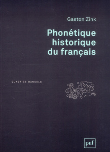 Phonétique historique du français . 2e édition - Zink Gaston