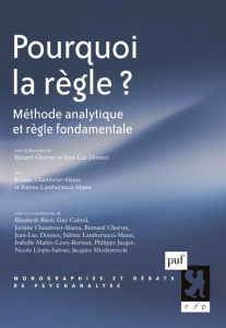 Pourquoi la règle ? Méthode analytique et règle fondamentale - Chervet Bernard ; Donnet Jean-Luc ; Chambrier-Slam