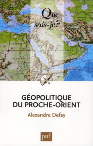 Géopolitique du Proche-Orient - Defay Alexandre